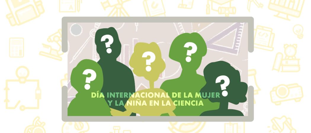 Día Internacional de la Mujer y la Niña en la Ciencia 2025 Día Internacional de la Mujer y la Niña en la Ciencia 2025