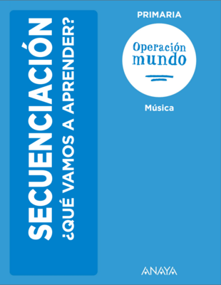 08b6cf5e6bd3803465e2b4de24ae907668bd75c4_secuencia_contenidos_musica_operacion_mundo_primaria.png