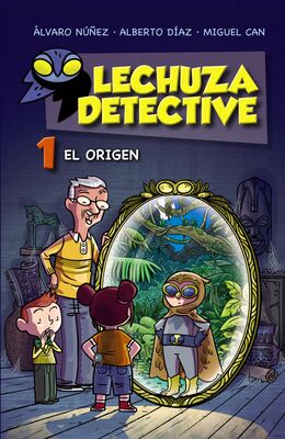 866a202e0fcb802418286a29e7496c7592ccc5a5_Lechuza_Detective_1_El_origen.jpg